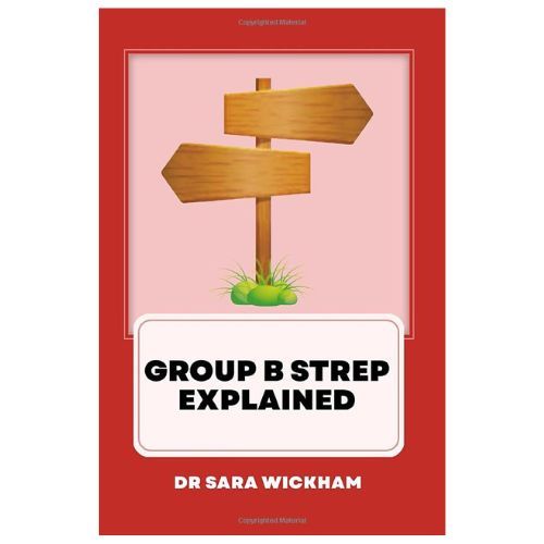 Group B Strep Explained – Sara Wickham